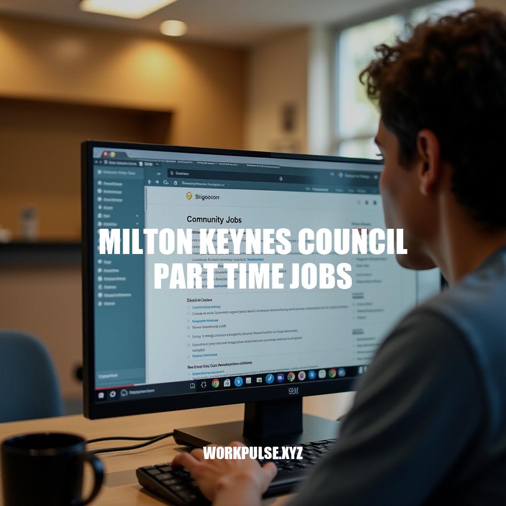 Milton Keynes Council Part Time Jobs: Flexible Opportunities for Local Community